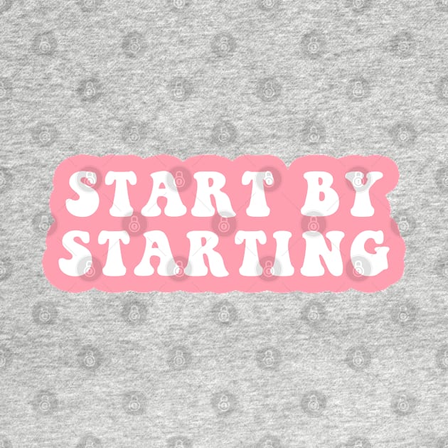 Start By Starting by CityNoir